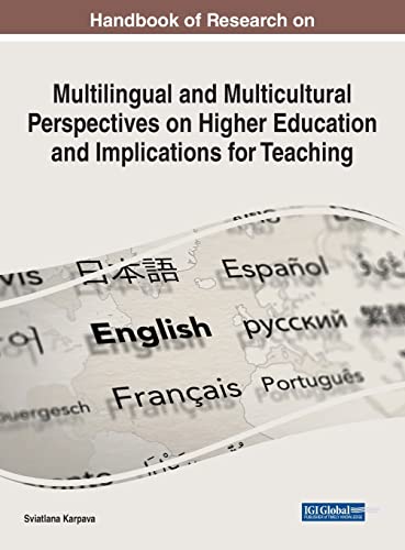 Handbook of Research on Multilingual and Multicultural Perspectives on Higher Education and Implications for Teaching (Advances in Higher Education and Professional Development)