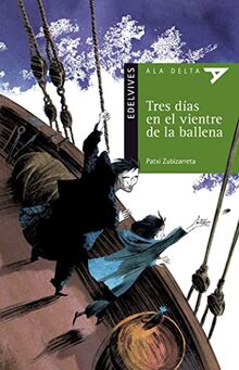 Tres días en el vientre de la ballena (Ala Delta - Serie verde, Band 92)