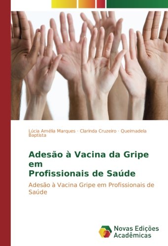 Adesão à Vacina da Gripe em Profissionais de Saúde: Adesão à Vacina Gripe em Profissionais de Saúde