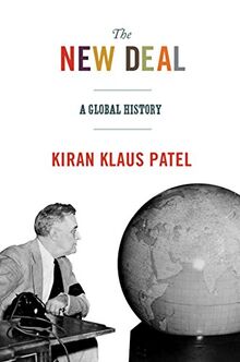 The New Deal: A Global History (America in the World, Band 23)