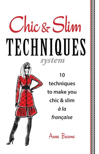 Chic & Slim Techniques: 10 techniques to make you chic & slim à la française