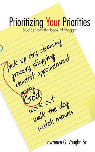 Prioritizing Your Priorities: Studies from the Book of Haggai