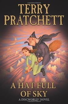 A Hat Full of Sky: Discworld Novel 32 (Discworld Novels)