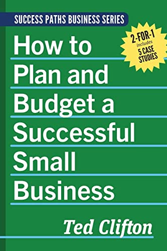 How to Plan and Budget a Successful Small Business (Success Paths Business)