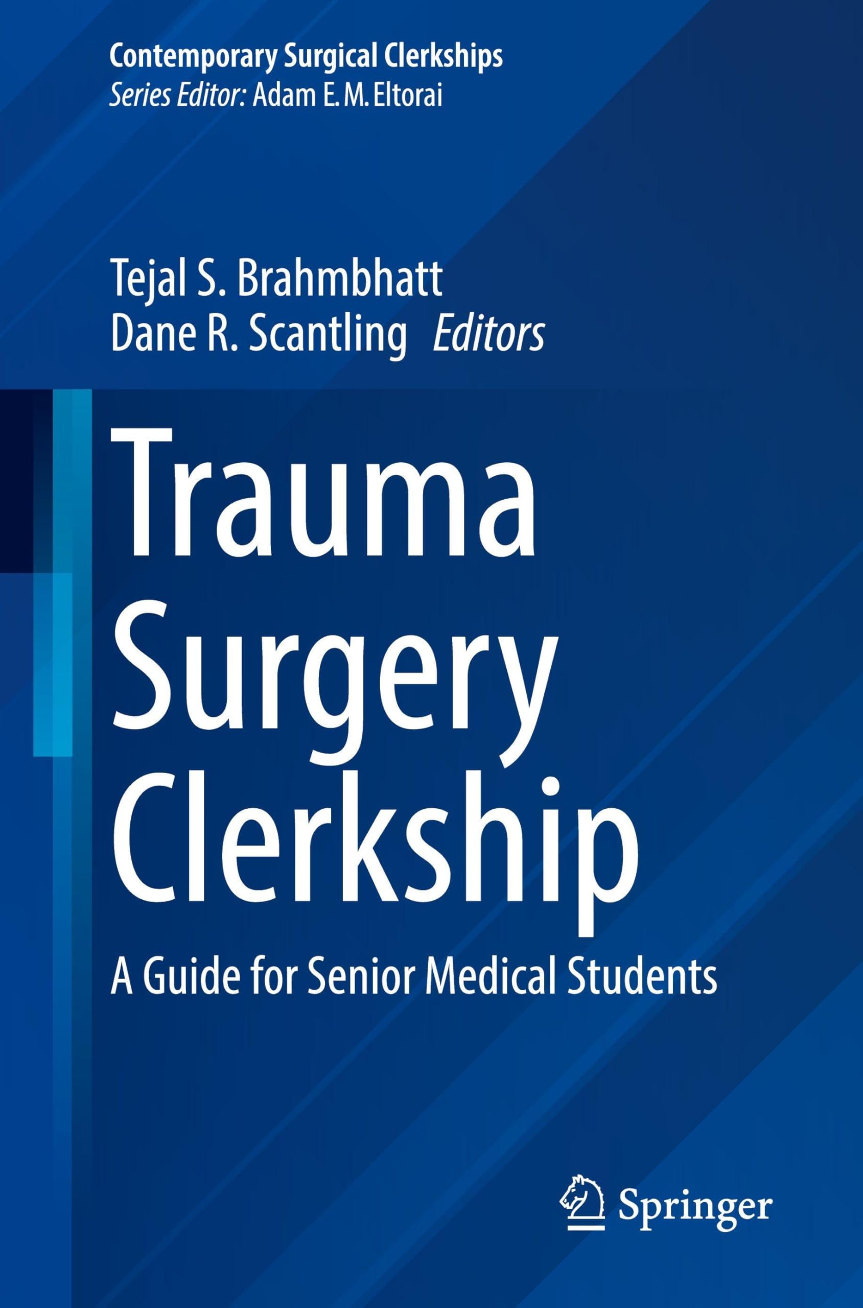 Trauma Surgery Clerkship: A Guide for Senior Medical Students (Contemporary Surgical Clerkships)