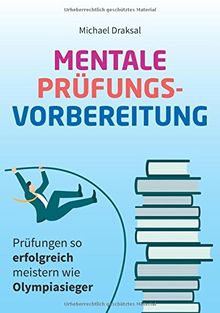 Mentale Prüfungsvorbereitung: Prüfungen so erfolgreich meistern wie Olympiasieger