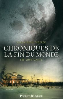 Chroniques de la fin du monde. Vol. 3. Les survivants