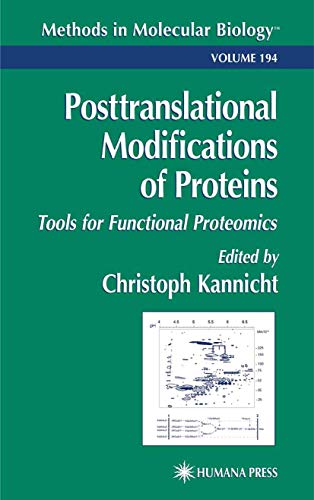 Posttranslational Modification of Proteins: Tools for Functional Proteomics (Methods in Molecular Biology) (Methods in Molecular Biology, 194, Band 194)