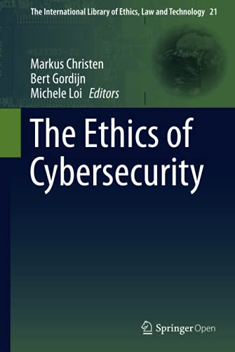 The Ethics of Cybersecurity (The International Library of Ethics, Law and Technology, 21, Band 21)