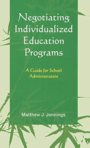 Negotiating Individualized Education Programs: A Guide for School Administrators