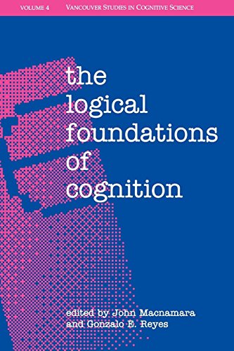 The Logical Foundations of Cognition (Vancouver Studies in Cognitive Science, Band 4)