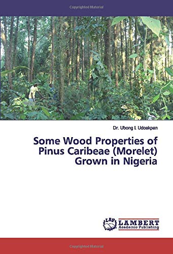 Some Wood Properties of Pinus Caribeae (Morelet) Grown in Nigeria