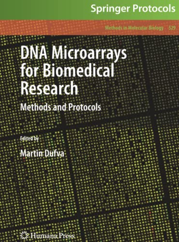DNA Microarrays for Biomedical Research: Methods and Protocols (Methods in Molecular Biology, Band 529)