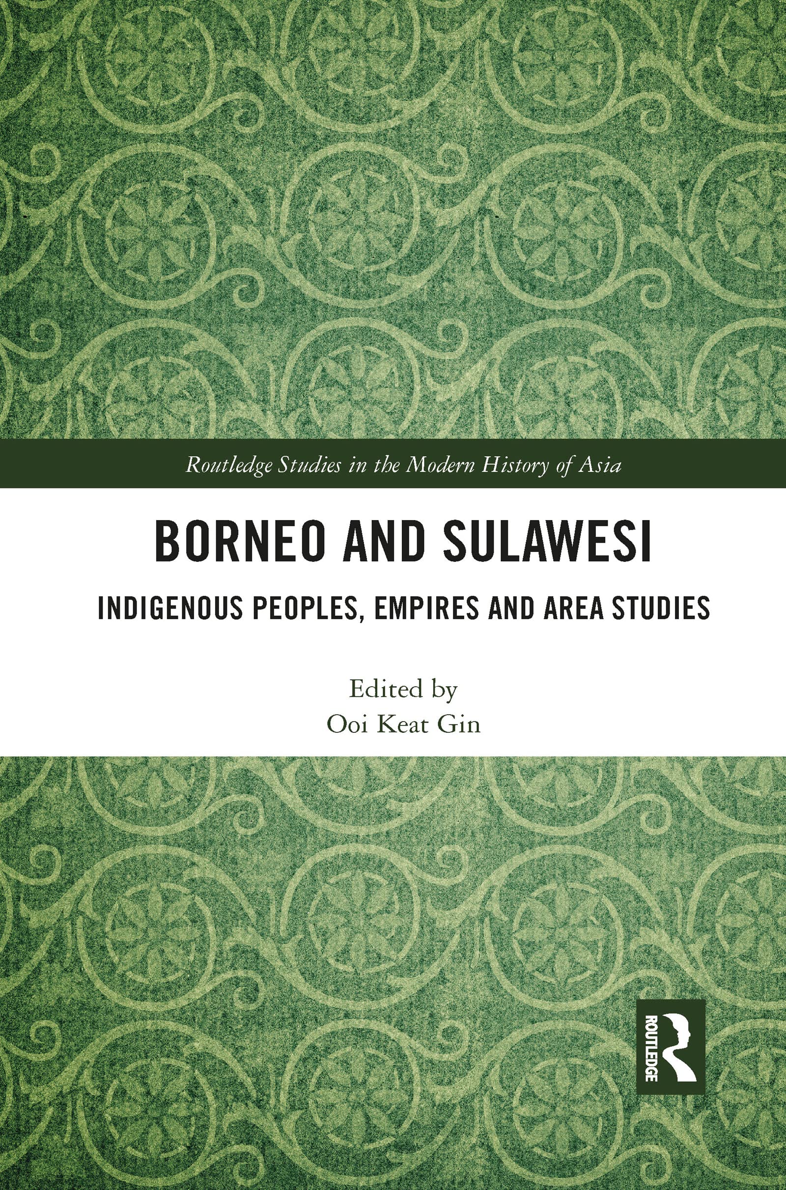 unbekannt Borneo And Sulawesi, Indigenous Peoples, Empires And Area Studies (Routledge Studies In The Modern History Of Asia)