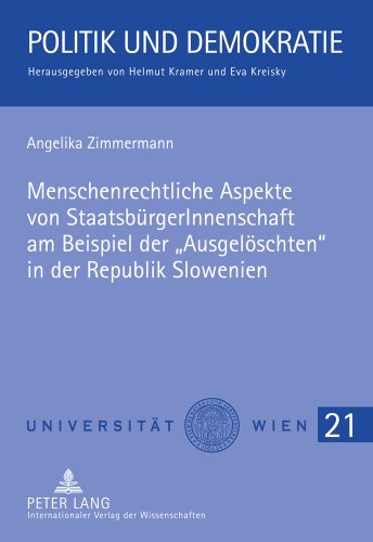 Menschenrechtliche Aspekte von StaatsbürgerInnenschaft am Beispiel der «Ausgelöschten» in der Republik Slowenien (Politik und Demokratie)