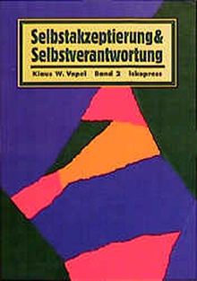 Selbstakzeptierung und Selbstverantwortung, 3 Bde., Bd.2 (Lebendiges Lernen und Lehren)