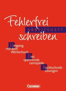 Fehlerfrei schreiben, neue Rechtschreibung, Neue Ausgabe, Arbeitsheft 5-7: Einführung in dem Umgang mit dem Wörterbuch. Drei spannende Lernspiele, Rechtschreibübungen
