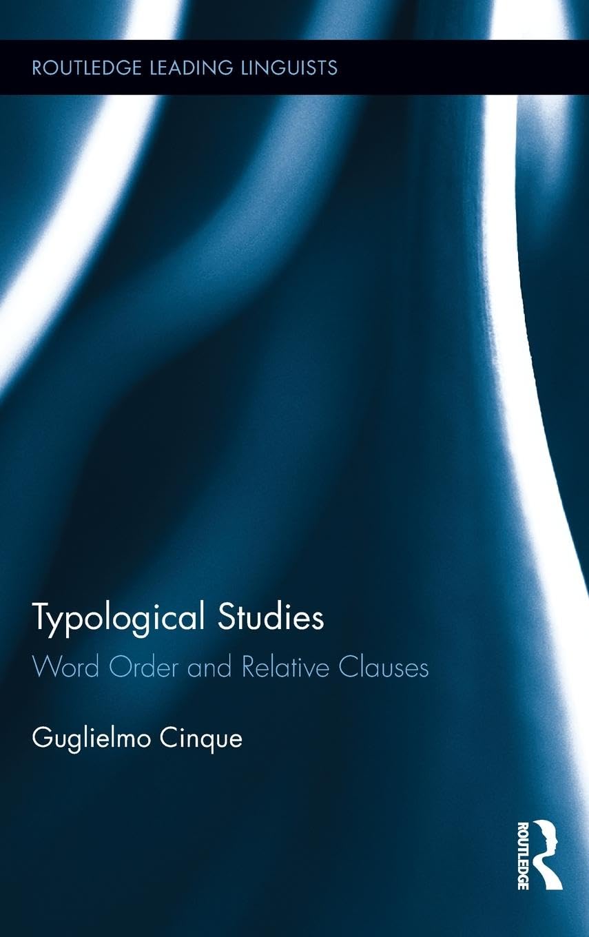 Typological Studies: Word Order and Relative Clauses (Routledge Leading Linguists, 16, Band 16)