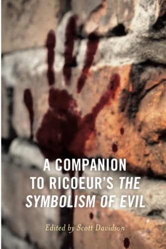 A Companion to Ricoeur's The Symbolism of Evil (Studies in the Thought of Paul Ricoeur)
