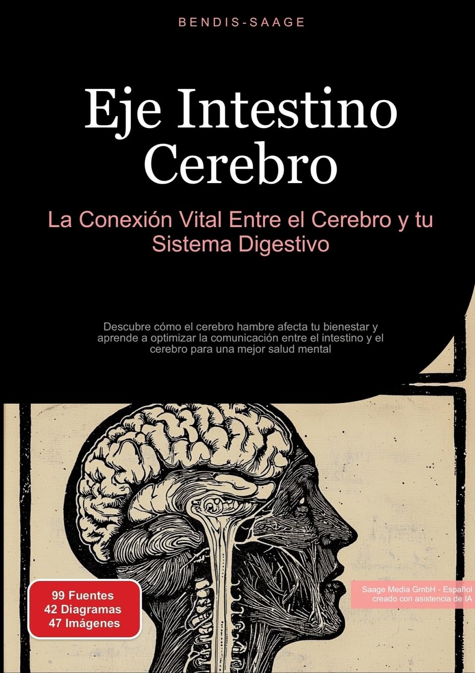 Eje Intestino Cerebro: La Conexión Vital Entre el Cerebro y tu Sistema Digestivo: Descubre cómo el cerebro hambre afecta tu bienestar y aprende a ... y el cerebro para una mejor salud mental