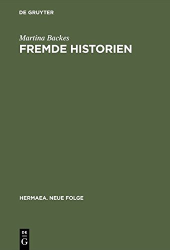 Fremde Historien: Untersuchungen zur Überlieferungs- und Rezeptionsgeschichte französischer Erzählstoffe im deutschen Spätmittelalter (Hermaea. Neue Folge, Band 103)