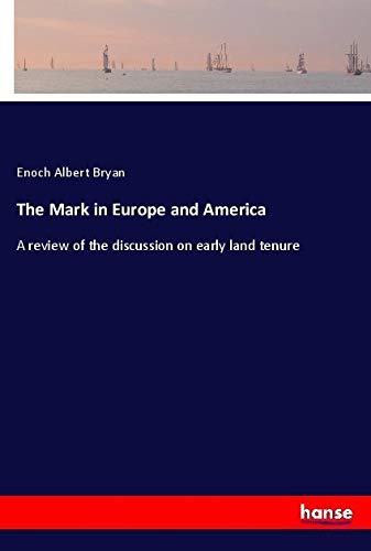 The Mark in Europe and America: A review of the discussion on early land tenure