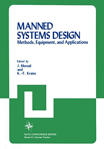 Manned Systems Design: Methods, Equipment, And Applications (Nato Conference Series, 17, Band 17)
