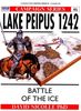Lake Peipus 1242 - Battle of the Ice (Osprey Campain Series)