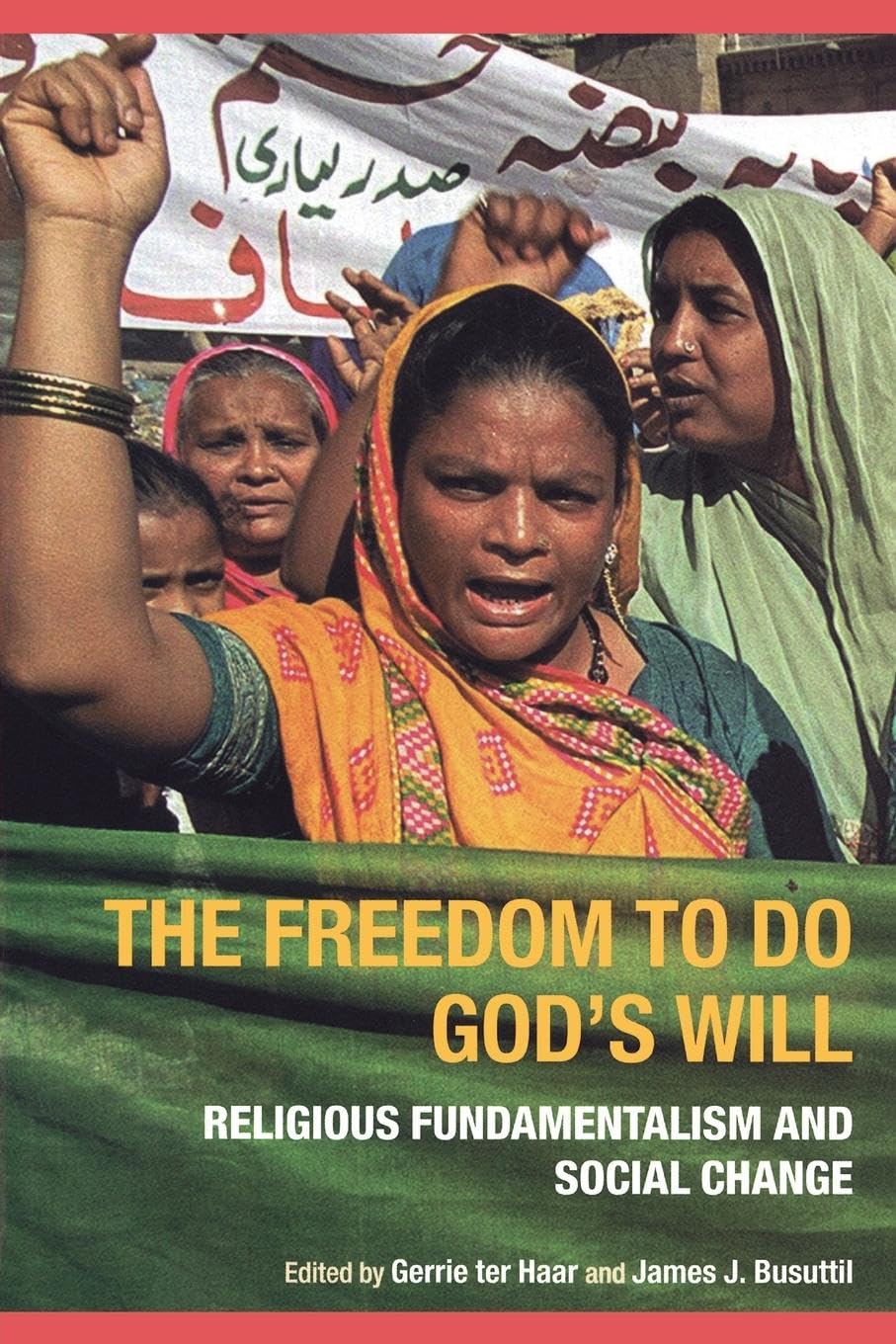 unbekannt The Freedom To Do God's Will, Religious Fundamentalism And Social Change