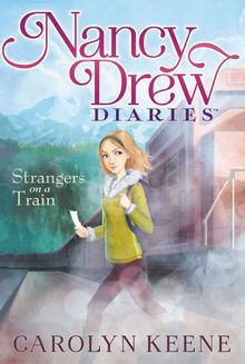 Strangers on a Train (Volume 2) (Nancy Drew Diaries, Band 2)