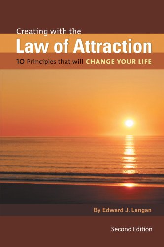 Creating With The Law Of Attraction: 10 Principles that will Change Your Life