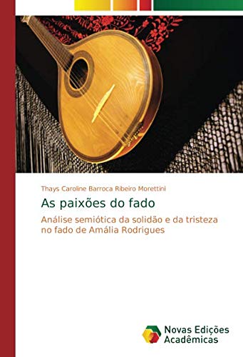 As paixões do fado: Análise semiótica da solidão e da tristeza no fado de Amália Rodrigues