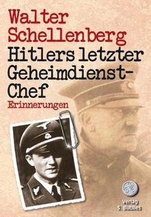 Hitlers letzter Geheimdienstchef: Erinnerungen