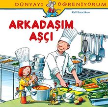 Arkadasim Asci: Dünyayi Ögreniyorum