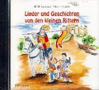Lieder und Geschichten von den kleinen Rittern: Ab 5 Jahre