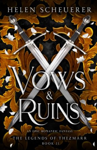 Helen Scheuerer Vows & Ruins, An Epic Romantic Fantasy (The Legends Of Thezmarr, Band 2)