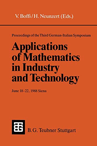 Proceedings of the Third German-Italian Symposium Applications of Mathematics in Industry and Technology: June 18–22, 1988 Siena (Under the auspices of the C.N.R. ― D.F.G. agreement)