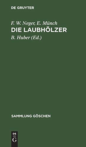 Die Laubhölzer: Kurzgefasste Beschreibung der in Mitteleuropa gedeihenden Laubbäume und Sträucher (Sammlung Göschen, 718, Band 718)