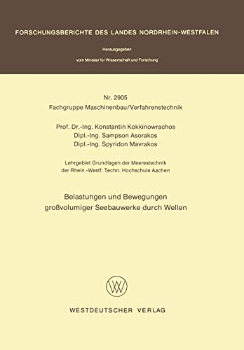 Belastungen und Bewegungen großvolumiger Seebauwerke durch Wellen (Forschungsberichte des Landes Nordrhein-Westfalen)