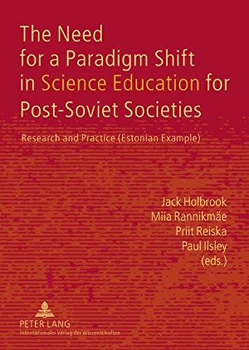 The Need for a Paradigm Shift in Science Education for Post-Soviet Societies: Research and Practice (Estonian Example)