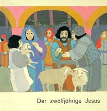 Was uns die Bibel erzählt, Der zwölfjährige Jesus