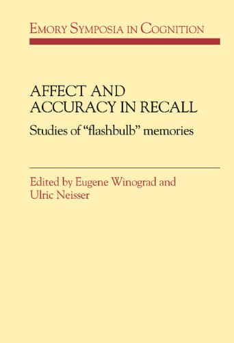 Affect and Accuracy in Recall: Studies of 'Flashbulb' Memories (Emory Symposia in Cognition, Band 4)