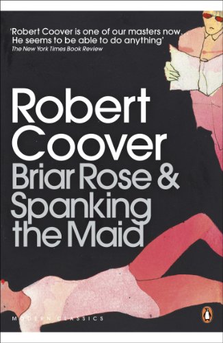 Robert Coover Briar Rose & Spanking The Maid (Penguin Modern Classics)
