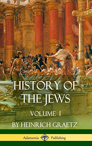 History of the Jews: Volume I (Hardcover)