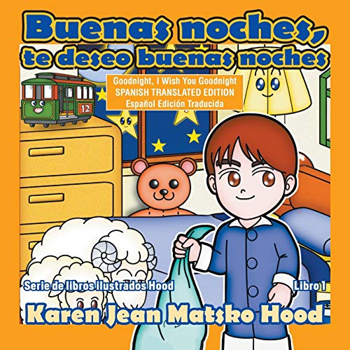 Goodnight, I Wish You Goodnight - Translated Spanish: Translated Spanish Edition (Hood Picture Book Series, Band 1)