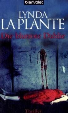 Die blutrote Dahlie: Thriller