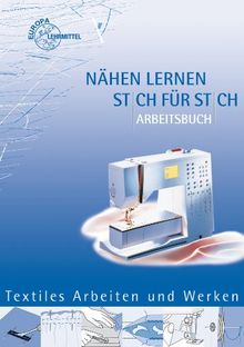 Nähen lernen - Stich für Stich. Arbeitsbuch: Textiles Arbeiten und Werken