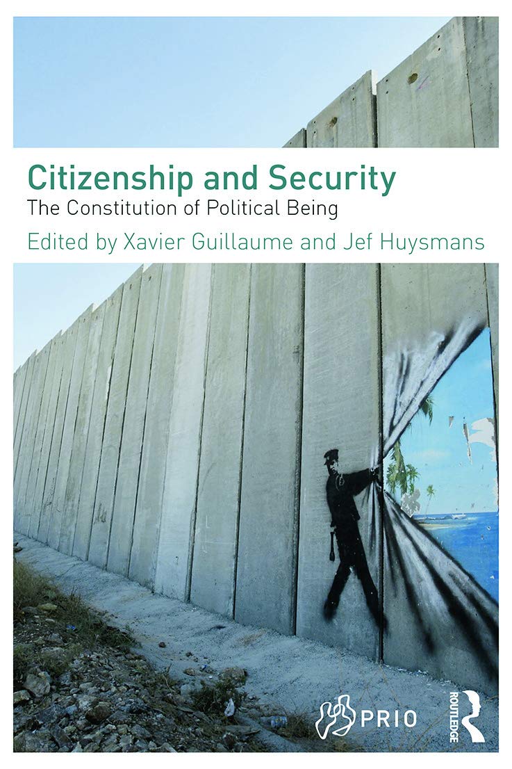 Citizenship and Security: The Constitution of Political Being (PRIO New Security Studies)