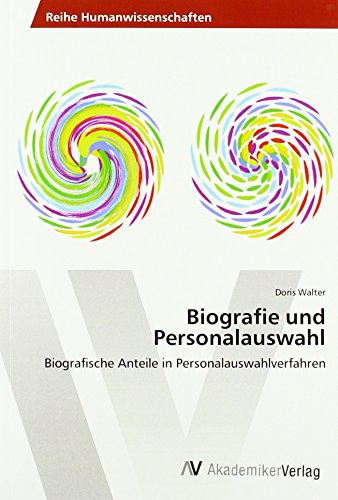 Biografie und Personalauswahl: Biografische Anteile in Personalauswahlverfahren