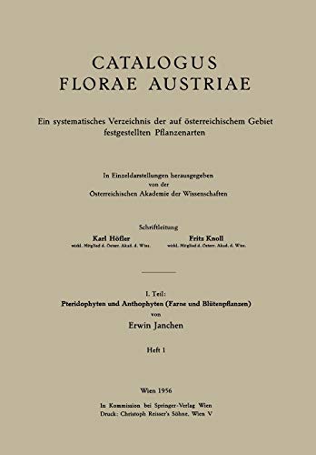 I. Teil: Pteridophyten und Anthophyten (Farne und Blütenpflanzen) (Catalogus Florae Austriae, 1 / 1)